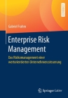 Enterprise Risk Management: Das Risikomanagement Einer Wertorientierten Unternehmenssteuerung Cover Image