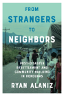 From Strangers to Neighbors: Post-Disaster Resettlement and Community Building in Honduras By Ryan Alaniz Cover Image