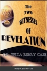 The Two Witnesses of Revelation By Zella Case Cover Image