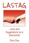 Lastag: Love and Suggestions to a Grandchild By Steve Reep Cover Image