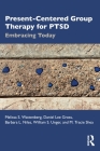 Present-Centered Group Therapy for Ptsd: Embracing Today Cover Image