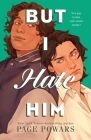 But I Hate Him By Page Powars Cover Image