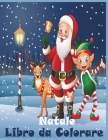 Natale Libro da Colorare: Natale e Capodanno 2021/Natale da Colorare con il Libro di Attività per i Bambini/ 50 Disegni da colorare di Natale pe Cover Image