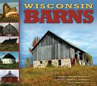 Wisconsin Barns By Nancy Schumm-Burgess, Ernest J. Schweit (Photographer), Charles Law (Foreword by) Cover Image