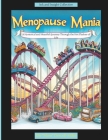 Menopause Mania: Coloring Through the Chaos: A Hysterical and Heartfelt Journey Through the Hot Flashes of Life Cover Image