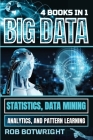 Big Data: Statistics, Data Mining, Analytics, And Pattern Learning Cover Image