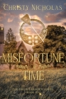 Misfortune of Time: An Irish Historical Fantasy Family Saga By Christy Nicholas Cover Image