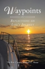 Waypoints: Reflections on Life's Journey By The Canon Michael E. Hesse Cover Image