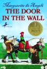 The Door in the Wall: (Newbery Medal Winner) By Marguerite de Angeli Cover Image