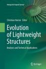 Evolution of Lightweight Structures: Analyses and Technical Applications (Biologically-Inspired Systems #6) By Christian Hamm (Editor) Cover Image