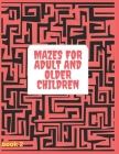 Mazes for Adult and Older Children book 2: Amazing Maze Activity Book for adult and older children . Workbook for fun, Games, Puzzles, Spatial Awarene By Nany Yehia Cover Image