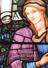 Victorian Stained Glass (Shire Library) Cover Image