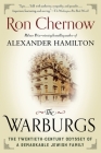 The Warburgs: The Twentieth-Century Odyssey of a Remarkable Jewish Family By Ron Chernow Cover Image
