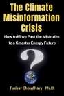 The Climate Misinformation Crisis By Tushar Choudhary Cover Image