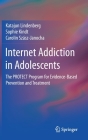 Internet Addiction in Adolescents: The Protect Program for Evidence-Based Prevention and Treatment Cover Image
