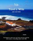 Travel & Write Your Own Book - Azores: Get Inspired to Write Your Own Book and Start Practicing with Traveler & Best-Selling Author Amit Offir By Amit Offir (Photographer), Amit Offir Cover Image