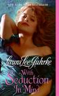 With Seduction in Mind (The Girl-Bachelor Chronicles #4) By Laura Lee Guhrke Cover Image