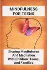 Mindfulness For Teens: Sharing Mindfulness And Meditation With Children, Teens, And Families: Mindful Games By Randall Kapur Cover Image