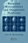 Bayesian Biostatistics and Diagnostic Medicine By Lyle D. Broemeling Cover Image