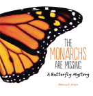 The Monarchs Are Missing: A Butterfly Mystery By Rebecca E. Hirsch Cover Image