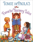 Tomie dePaola's Favorite Nursery Tales (Tomie dePaola’s Treasuries) By Tomie dePaola, Tomie dePaola (Illustrator) Cover Image