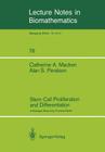 Stem Cell Proliferation and Differentiation: A Multitype Branching Process Model (Lecture Notes in Biomathematics #76) By Catherine A. Macken, Alan S. Perelson Cover Image