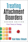 Treating Attachment Disorders: From Theory to Therapy By Karl Heinz Brisch, MD, Kenneth Kronenberg (Translated by), Inge Bretherton, PhD (Afterword by), Lotte Köhler, MD (Foreword by) Cover Image