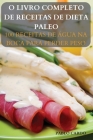 O Livro Completo de Receitas de Dieta Paleo By Pablo Cardo Cover Image