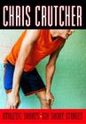 Athletic Shorts: Six Short Stories By Chris Crutcher Cover Image