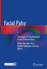 Facial Palsy: Techniques for Reanimation of the Paralyzed Face Cover Image