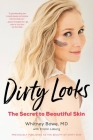 Dirty Looks: The Secret to Beautiful Skin Cover Image