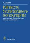Klinische Schilddrüsensonographie: Unter Besonderer Berücksichtigung Der Histologie Und Szintigraphie By Andreas Schmitz, W. Wessel (Contribution by) Cover Image