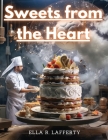 Sweets from the Heart: Dessert Recipes with Love Cover Image