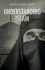 Understanding Islam By Guillaume Faye Cover Image