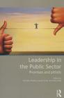 Leadership in the Public Sector: Promises and Pitfalls By Christine Teelken (Editor), Ewan Ferlie (Editor), Mike Dent (Editor) Cover Image