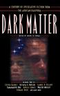 Dark Matter: A Century of Speculative Fiction from the African Diaspora By Sheree R. Thomas Cover Image