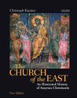 The Church of the East: An Illustrated History of Assyrian Christianity Cover Image