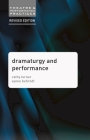 Dramaturgy and Performance (Theatre and Performance Practices #16) By Cathy Turner, Synne Behrndt Cover Image