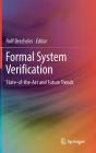 Formal System Verification: State-Of The-Art and Future Trends By Rolf Drechsler (Editor) Cover Image