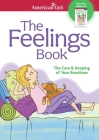 The Feelings Book: The Care and Keeping of Your Emotions (American Girl® Wellbeing) By Dr. Lynda Madison, Josee Masse (Illustrator) Cover Image