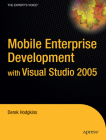 Mobile Enterprise Development with Visual Studio 2005 By Don Sorcinelli, Derek Hodgkins, D. Sorcinelli Cover Image