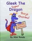 Gleek the Super Dragon Slays Germs By Ronda (Illustrator), Ronda Cover Image