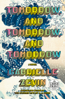 Tomorrow, and Tomorrow, and Tomorrow: A novel By Gabrielle Zevin Cover Image