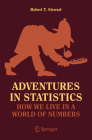 Adventures in Statistics: How We Live in a World of Numbers Cover Image