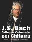 J. S. Bach Suite per Violoncello per Chitarra: Note Standard e Tabulati By Stefan Gruber, Johann Sebastian Bach Cover Image