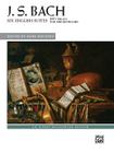 Bach -- Six English Suites, Bwv 806--811 (Alfred Masterwork Edition) Cover Image