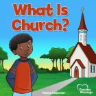 What Is Church? By Valerie Carpenter, Chad Thompson (Illustrator) Cover Image