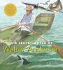 The Secret World of Walter Anderson By Hester Bass, E. B. Lewis (Illustrator) Cover Image