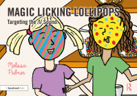 Magic Licking Lollipops: Targeting the L Sound By Melissa Palmer Cover Image