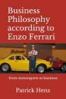 Business Philosophy according to Enzo Ferrari: from motorsports to business By Patrick Henz Cover Image